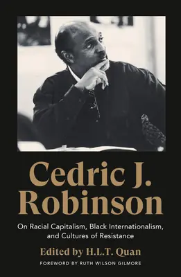 Cedric J. Robinson: J. Robinson: O rasovom kapitalizme, černošskom internacionalizme a kultúrach odporu - Cedric J. Robinson: On Racial Capitalism, Black Internationalism, and Cultures of Resistance
