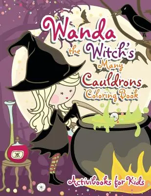 Čarodejnica Wanda: veľa kotlov Omaľovánky - Wanda the Witch's Many Cauldrons Coloring Book