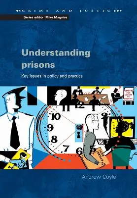Porozumieť väzniciam: Kľúčové otázky politiky a praxe - Understanding Prisons: Key Issues in Policy and Practice