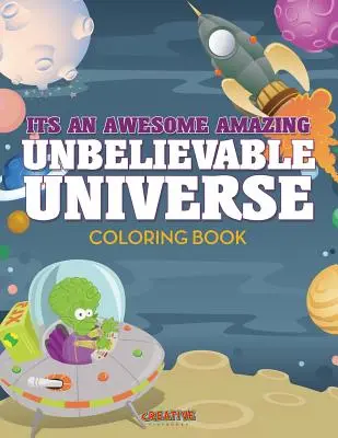Jeho úžasný úžasný neuveriteľný vesmír Omaľovánky - Its An Awesome Amazing Unbelievable Universe Coloring Book
