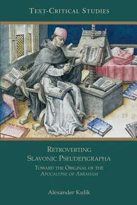 Retrospektívy slovanských pseudepigrafov: K originálu Abrahámovej apokalypsy - Retroverting Slavonic Pseudepigrapha: Towards the Original of the Apocalypse of Abraham