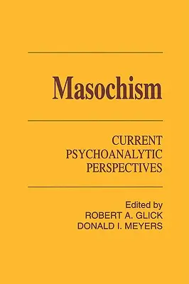 Masochizmus: Súčasné psychoanalytické perspektívy - Masochism: Current Psychoanalytic Perspectives