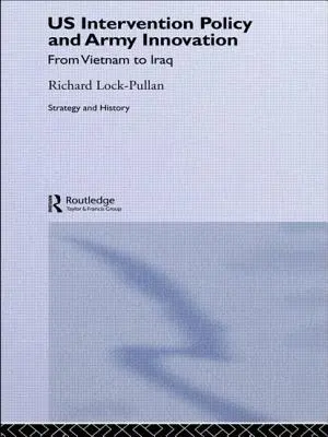 Intervenčná politika USA a inovácia armády: Od Vietnamu po Irak - US Intervention Policy and Army Innovation: From Vietnam to Iraq