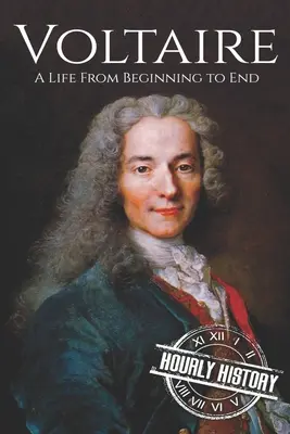 Voltaire: Život od začiatku do konca - Voltaire: A Life from Beginning to End