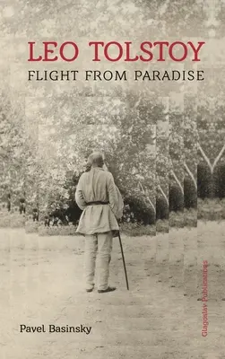 Lev Tolstoj: Tolstoj: Útek z raja - Leo Tolstoy: Flight from Paradise