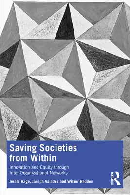 Záchrana spoločností zvnútra: Inovácie a rovnosť prostredníctvom medziorganizačných sietí - Saving Societies from Within: Innovation and Equity Through Inter-Organizational Networks