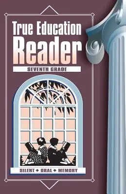 Pravdivá čítačka vzdelávania: Siedma trieda - True Education Reader: Seventh Grade