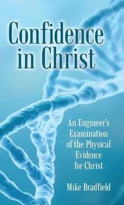 Dôvera v Krista: Inžinierske skúmanie fyzických dôkazov o Kristovi - Confidence in Christ: An Engineer's Examination of the Physical Evidence for Christ