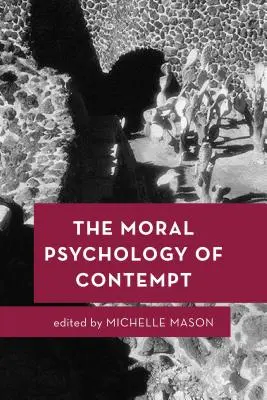 Morálna psychológia pohŕdania - The Moral Psychology of Contempt