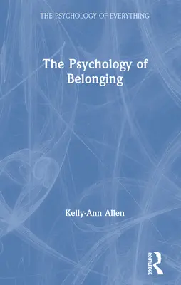 Psychológia spolupatričnosti - The Psychology of Belonging