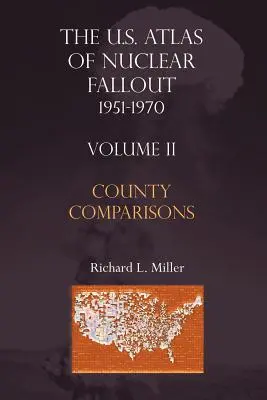 Atlas jadrového spádu USA 1951-1970 Porovnanie okresov - U.S.Atlas of Nuclear Fallout 1951-1970 County Comparisons