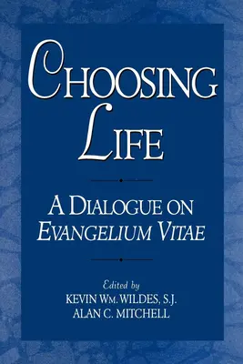 Voľba života: Dialóg o Evangelium Vitae - Choosing Life: A Dialogue on Evangelium Vitae