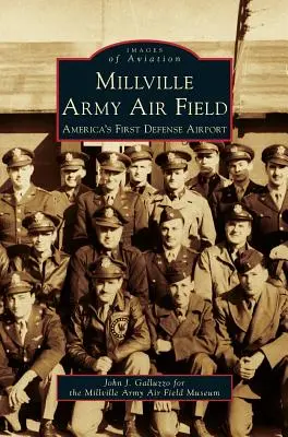 Armádne letisko Millville: Prvé americké obranné letisko - Millville Army Air Field: America's First Defense Airport