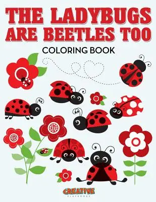 Berušky sú tiež chrobáky Omaľovánka - The Ladybugs Are Beetles Too Coloring Book