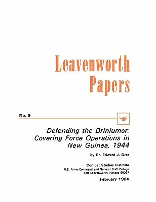 Obrana Driniumoru: Operácie krycích síl na Novej Guinei, 1944 - Defending the Driniumor: Covering Force Operations in the New Guinea, 1944