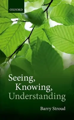 Vidieť, poznať, pochopiť: Filozofické eseje - Seeing, Knowing, Understanding: Philosophical Essays