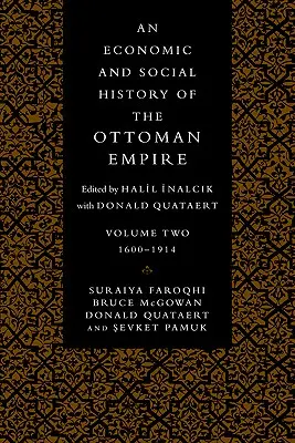 Hospodárske a sociálne dejiny Osmanskej ríše: 2. zväzok - An Economic and Social History of the Ottoman Empire: Volume 2