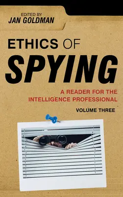 Etika špionáže: Čítanka pre profesionálov v oblasti spravodajských služieb - Ethics of Spying: A Reader for the Intelligence Professional