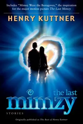 Posledný Mimzy: Pôvodne vyšlo ako The Best of Henry Kuttner - The Last Mimzy: And Other Stories Originally published as The Best of Henry Kuttner