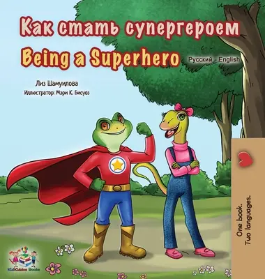 Byť superhrdinom (ruská anglická dvojjazyčná kniha pre deti) - Being a Superhero (Russian English Bilingual Book for Kids)