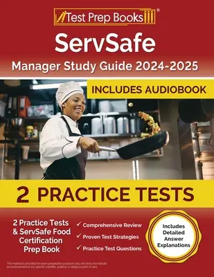ServSafe Manager Study Guide 2024-2025: 2 praktické testy a ServSafe Food Certification Prep Book [obsahuje podrobné vysvetlenia odpovedí] - ServSafe Manager Study Guide 2024-2025: 2 Practice Tests and ServSafe Food Certification Prep Book [Includes Detailed Answer Explanations]