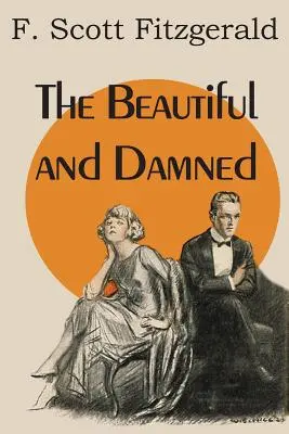 Krásni a zatratení - The Beautiful and Damned