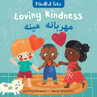 Mindful Tots (Rozumné deti): (dvojjazyčná paštúnčina a angličtina) - Mindful Tots: Loving Kindness (Bilingual Pashto & English)