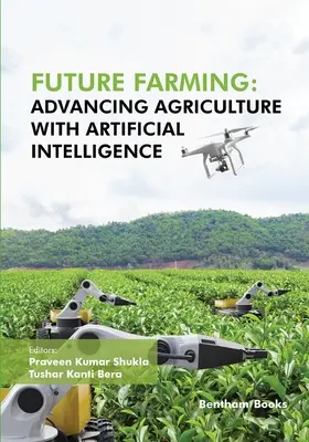 Poľnohospodárstvo budúcnosti: Pokrok v poľnohospodárstve pomocou umelej inteligencie - Future Farming: Advancing Agriculture with Artificial Intelligence