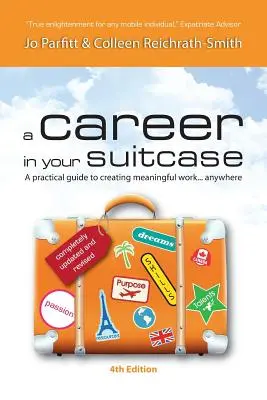 Kariéra v kufri - praktický sprievodca vytváraním zmysluplnej práce... Kdekoľvek - A Career in Your Suitcase - A Practical Guide to Creating Meaningful Work... Anywhere