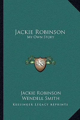 Jackie Robinson: Robinson: Môj vlastný príbeh - Jackie Robinson: My Own Story
