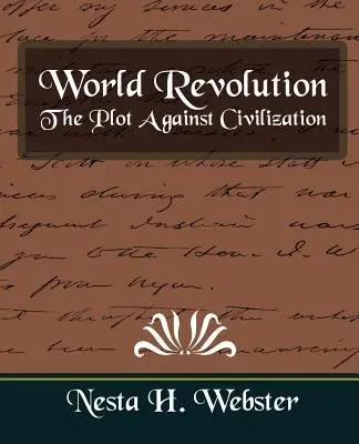 Svetová revolúcia - sprisahanie proti civilizácii (nové vydanie) - World Revolution the Plot Against Civilization (New Edition)