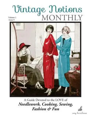Mesačník Vintage Notions - číslo 9: Príručka venovaná láske k vyšívaniu, vareniu, šitiu, móde a zábave - Vintage Notions Monthly - Issue 9: A Guide Devoted to the Love of Needlework, Cooking, Sewing, Fasion & Fun