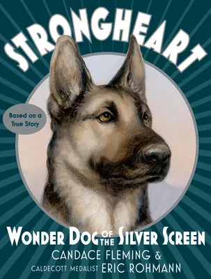 Silné srdce: Zázračný pes strieborného plátna - Strongheart: Wonder Dog of the Silver Screen