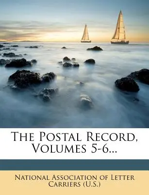 Poštové záznamy, zväzky 5-6... - The Postal Record, Volumes 5-6...
