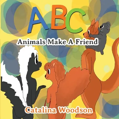 ABC Animals Make a Friend (Zvieratá si nájdu priateľa) - ABC Animals Make A Friend