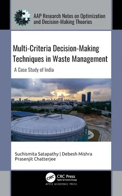 Techniky viackriteriálneho rozhodovania v odpadovom hospodárstve: Prípadová štúdia Indie - Multi-Criteria Decision-Making Techniques in Waste Management: A Case Study of India