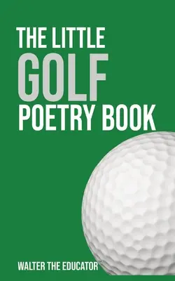 Malá kniha poézie o golfe - The Little Golf Poetry Book