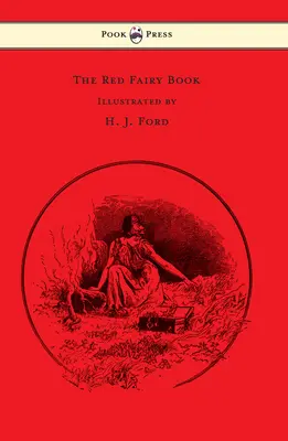 Červená rozprávková kniha - ilustrovaná H. J. Fordom a Lancelotom Speedom - The Red Fairy Book - Illustrated by H. J. Ford and Lancelot Speed