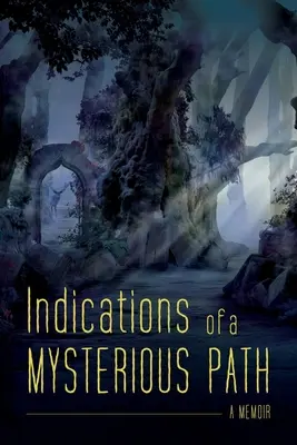 Náznaky tajomnej cesty: Spomienky - Indications of a Mysterious Path: A Memoir