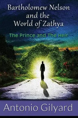 Bartholomew Nelson a svet Zathya: Princ a dedič - Bartholomew Nelson and the World of Zathya: The Prince and The Heir