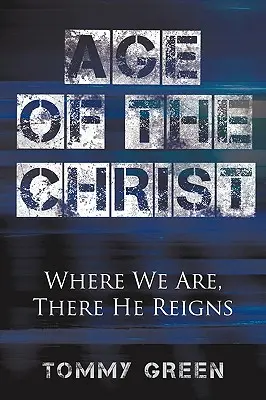 Kristov vek: Kde sme my, tam vládne on - Age of the Christ: Where We Are, There He Reigns