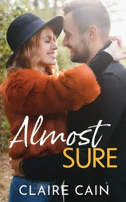 Takmer istá: Sladká romanca o miliardároch z malého mesta - Almost Sure: A Sweet Small Town Billionaire Romance