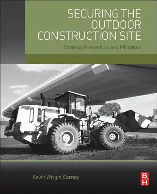Zabezpečenie vonkajšieho staveniska: Stratégia, prevencia a zmierňovanie následkov - Securing the Outdoor Construction Site: Strategy, Prevention, and Mitigation