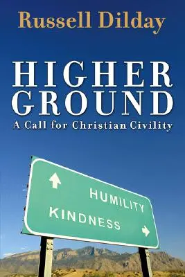 Vyššia pôda: Výzva ku kresťanskej slušnosti - Higher Ground: A Call for Christian Civility