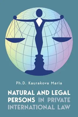 Fyzické a právnické osoby v medzinárodnom práve súkromnom - Natural and Legal Persons in Private International Law