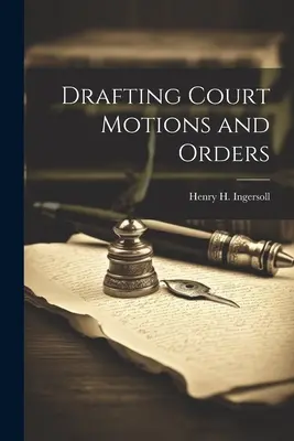 Príprava návrhov a súdnych príkazov - Drafting Court Motions and Orders