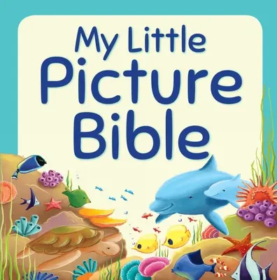 Moja malá obrázková Biblia - My Little Picture Bible