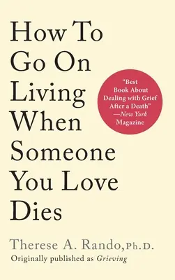 Ako žiť ďalej, keď vám zomrie niekto, koho milujete - How To Go On Living When Someone You Love Dies