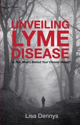 Odhalenie boreliózy: Je to to, čo stojí za vašou chronickou chorobou? - Unveiling Lyme Disease: Is This What's Behind Your Chronic Illness?