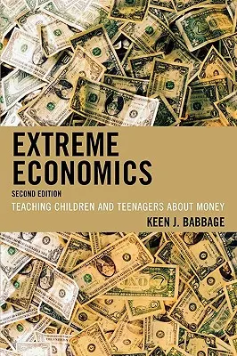 Extrémna ekonomika: Učenie detí a mládeže o peniazoch - Extreme Economics: Teaching Children and Teenagers about Money